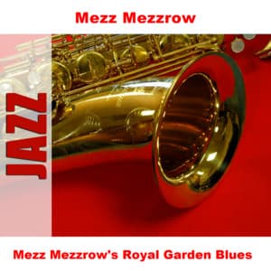 Mezz Mezzrow's Royal Garden Blues - Mezz Mezzrow
