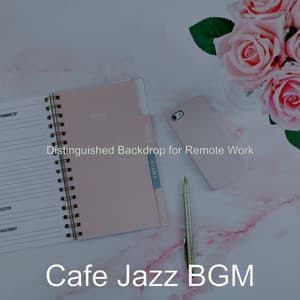 Distinguished Backdrop for Remote Work - Cafe Jazz BGM