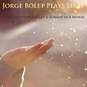 Jorge Bolet Plays Liszt: Trascendental Etudes & Sonata in B Minor - Franz Liszt