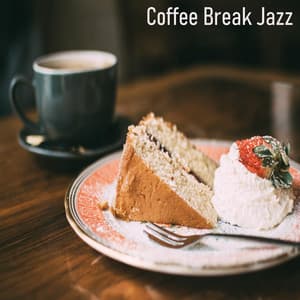 Coffee Break Jazz - Jazz for Tea and Coffee