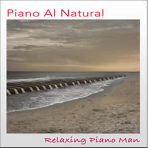 Piano Al Natural - Relaxing Piano Man