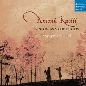 Rosetti: Sinfonias & Concertos - Antonio Rosetti