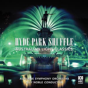 Hyde Park Shuffle: Australian Light Music - Adelaide Symphony Orchestra