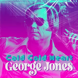 Cold Cold Heart - George Jones