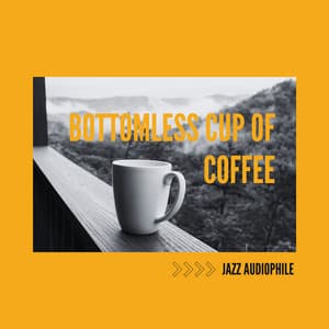 Bottomless Cup of Coffee - Jazz Audiophile
