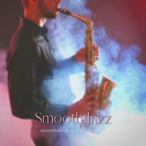 Smooth Jazz Saxophone Instrumental Music for Grownups - Saxophone Ballads Club