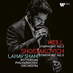 Weill: Symphony No. 2 - Shostakovich: Symphony No. 5 - Lahav Shani
