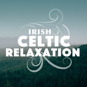 Irish Celtic Relaxation - Relaxing Celtic Music
