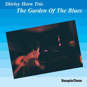 The Garden of the Blues - Shirley Horn