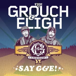 Say G&E! - The Grouch & Eligh