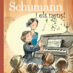 Schumann i els Nens: Robert Schumann i el Cavaller del Bosc - Bellaterra Música Ed.