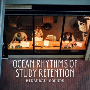 Binaural Sounds: Ocean Rhythms of Study Retention - Binaural Bob
