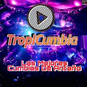 Las Mejores Cumbias De Antaño - TropiCumbia