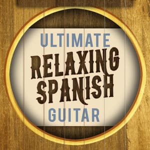 Ultimate Relaxing Spanish Guitar - Ultimate Guitar Chill Out