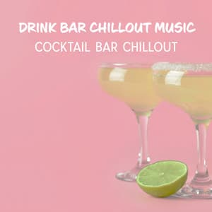 Drink Bar Chillout Music - Sunset Chill Out Music Zone