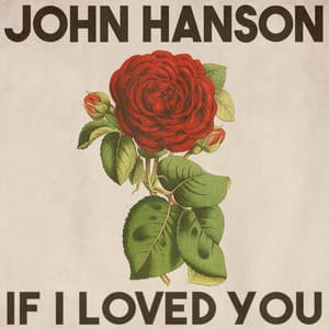 If I Loved You - John Hanson