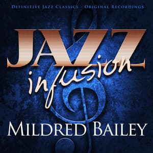 Jazz Infusion - Mildred Bailey - Mildred Bailey