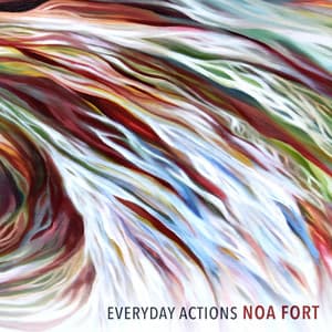Everyday Actions - Noa Fort