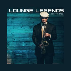 Lounge Legends: Jazz Lounge - Acoustic Jazz