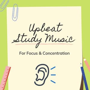 Study Music For Focus & Concentration - Upbeat Study Music