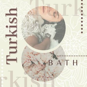 Turkish Bath: Relaxing New Age Background Music for Sauna, Spa, Thermal Spa - The Meditative State
