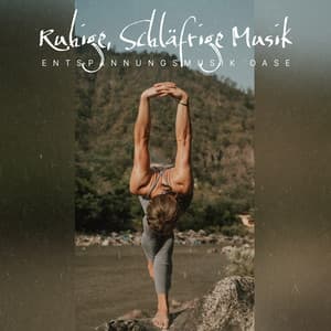 Ruhige, Schläfrige Musik - Entspannungsmusik Oase
