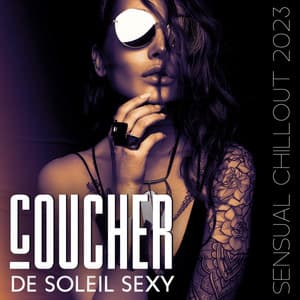 Coucher de soleil sexy: Sensual Chillout Beats 2023, Fantaisie séduisante, Musique lounge de minuit - Erotique Chillout Musique Café