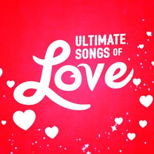 Ultimate Songs of Love - Love Songs