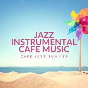 Cafe Jazz Summer - Jazz Instrumental Cafe Music