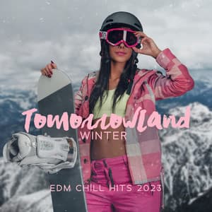 TomorrowLand Winter – Edm Chill Hits 2023 - Global Chill Hits