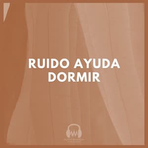 Ruido Ayuda Dormir - Ruido Marrón Para Dormir