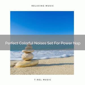 Perfect Colorful Noises Set For Power Nap - Baby Rain Sleep Sounds / Brown Noise Therapy