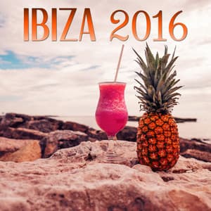 Ibiza 2016 – Ibiza Chill Out, Ibiza Lounge, Party Music, Relaxing Ambient - Ibiza Chill Out Classics