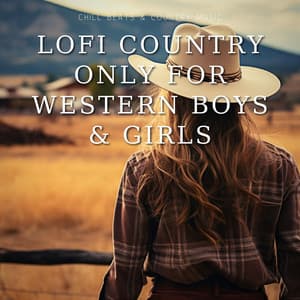 Lofi Country Only for Western Boys & Girls - Chill Beats & Country Music