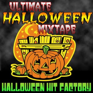 Ultimate Halloween Mixtape - Halloween Hit Factory