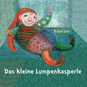 Das kleine Lumpenkasperle - Michael Ende