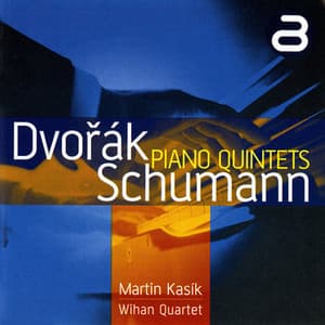 Dvorak & Schumann: Piano Quintets - Wihan Quartet