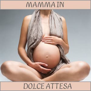 Mamma in Dolce Attesa: Musica Rilassante per la Gravidanza e il Parto Naturale - Gaia Lavina