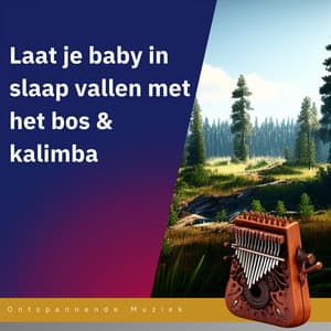 Laat je baby in slaap vallen met het bos & kalimba - Ontspannende Muziek