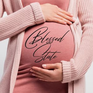 Blessed State: Relaxation Music for Pregnant Women - Relax musica zen club