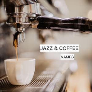 Names - Jazz & Coffee