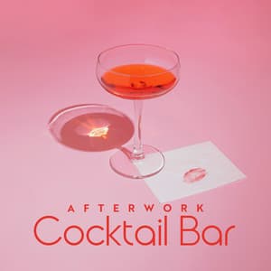 Afterwork Cocktail Bar: Sipping Cocktails with Chillhouse in the Background - Cocktail Bar Chillout Music Ensemble