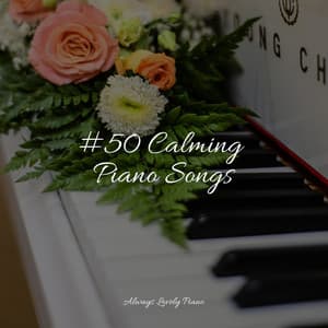 50 Piano Songs for Sleep and Complete Stress Relief - Chill Out Music Café
