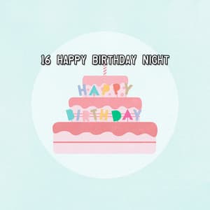 16 Happy Birthday Night - Birthday Songs