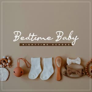 Nighttime Echoes - Bedtime Baby