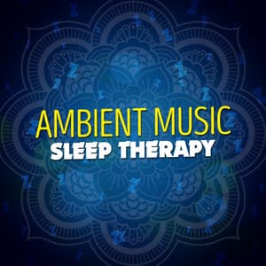 Ambient Music Sleep Therapy - Ambient Music Sleep Therapy