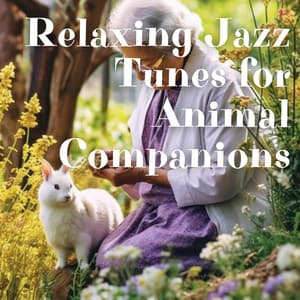 Relaxing Jazz Tunes for Animal Companions - Jazz Pets Relax
