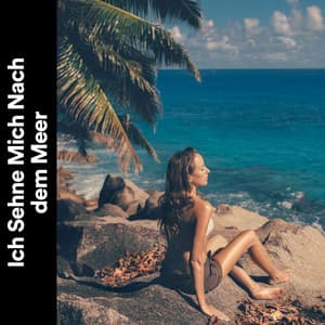 Ich Sehne Mich Nach dem Meer - Meeresgeräusche