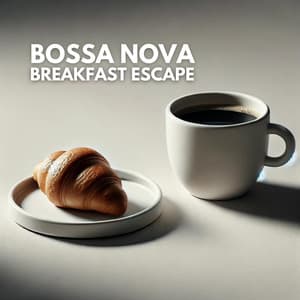 Bossa Nova Breakfast Escape: Vibrant Music and Delicious Dishes - Bosanova Brasilero