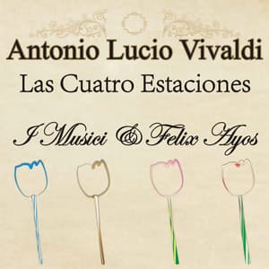Antonio Lucio Vivaldi: Las Cuatro Estaciones - Antonio Vivaldi